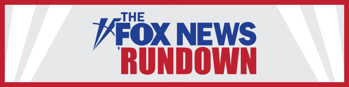 Fox News Rundown